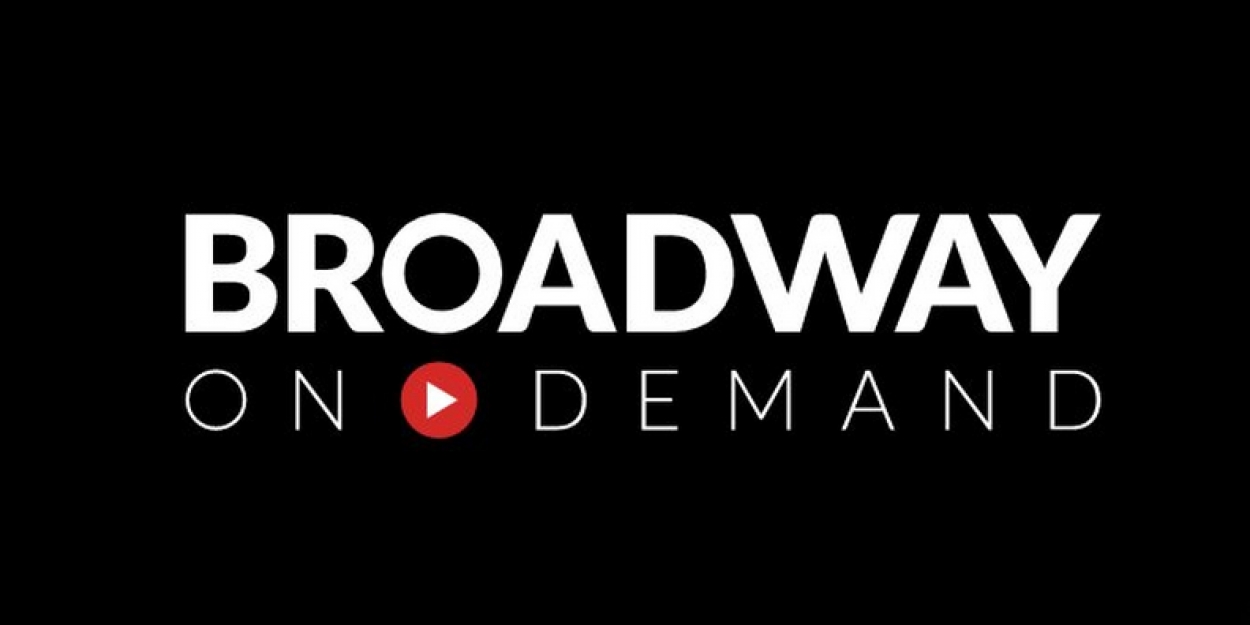 BROADWAY ON DEMAND: La piattaforma di streaming verrà lanciata a Maggio